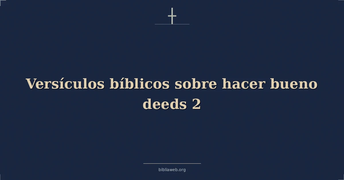 Versículos Bíblicos sobre hacer bueno obras 2