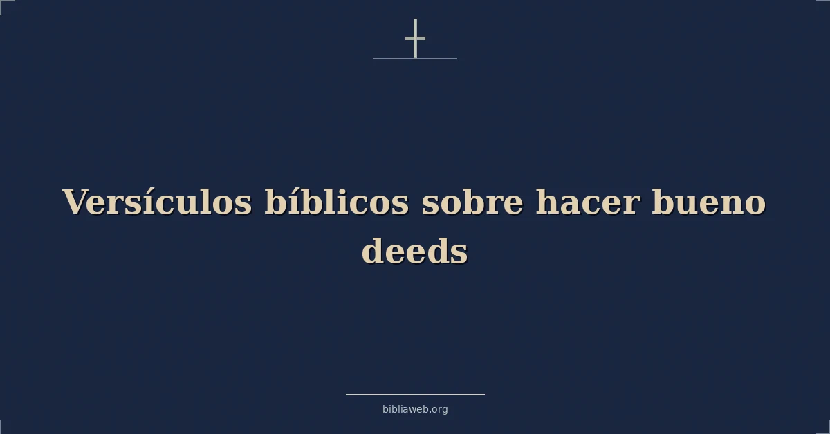 Versículos Bíblicos sobre hacer bueno obras