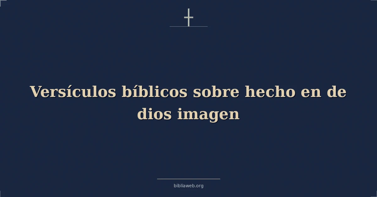 Versículos Bíblicos sobre hecho en de dios imagen