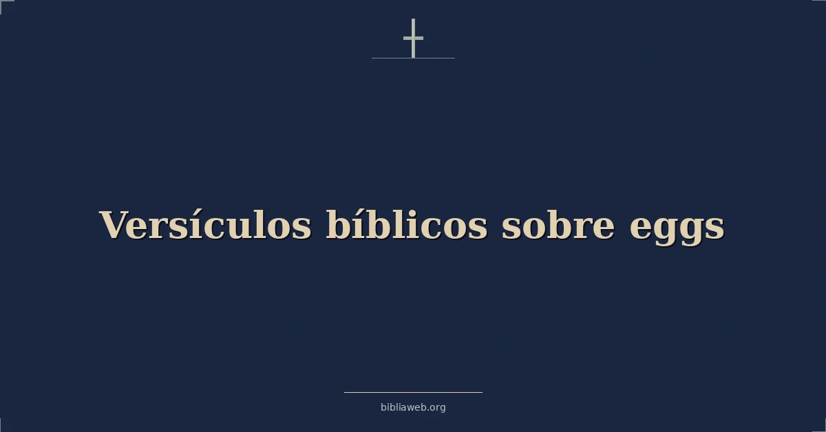 Versículos Bíblicos sobre huevos