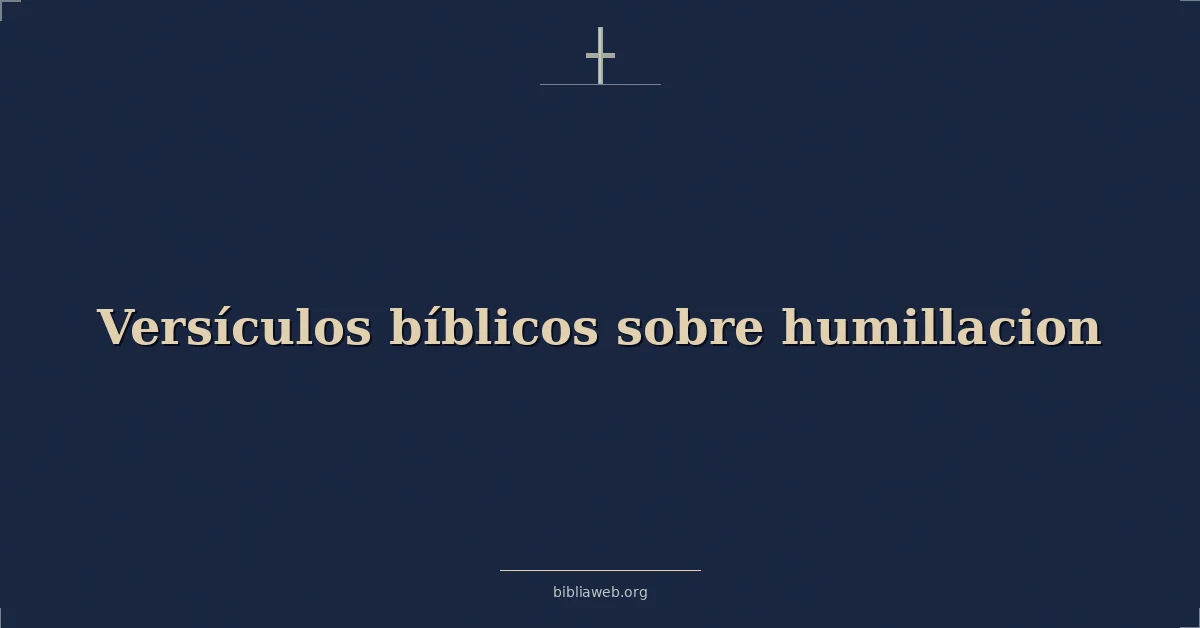 Versículos Bíblicos sobre humillacion
