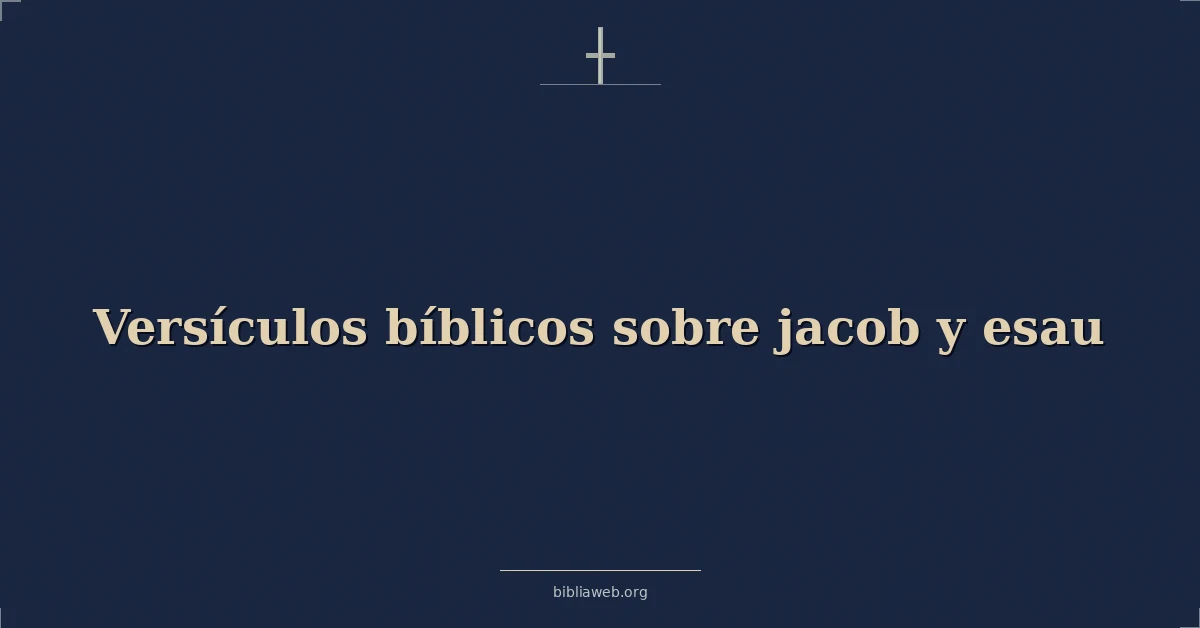 Versículos Bíblicos sobre jacob y esau