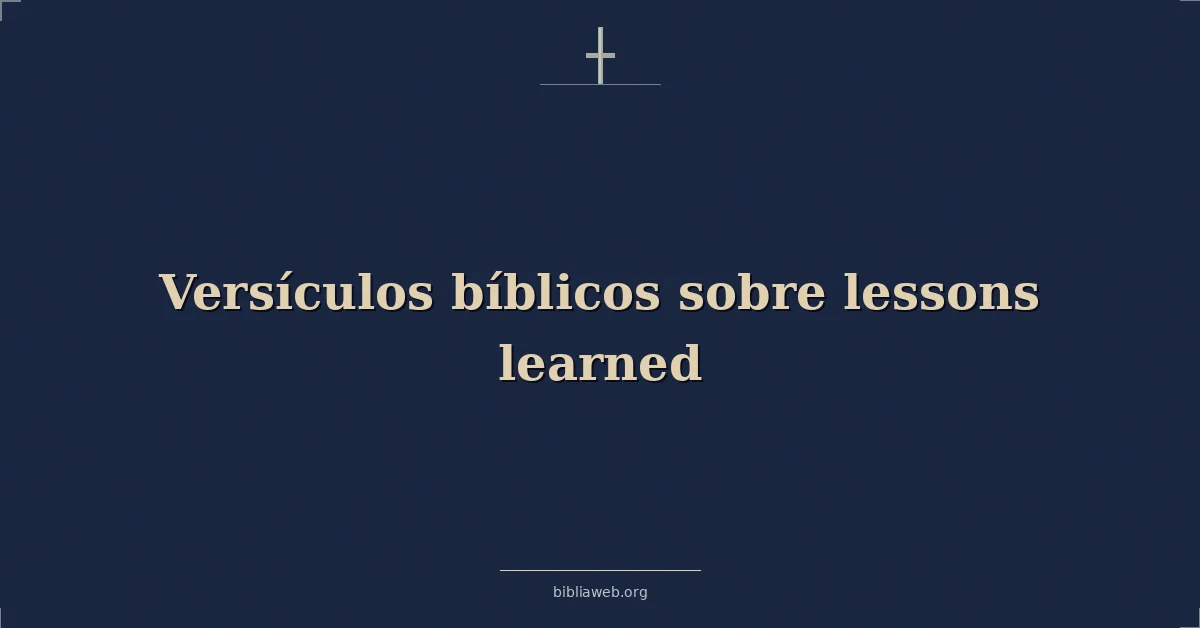 Versículos Bíblicos sobre las lecciones aprendidas