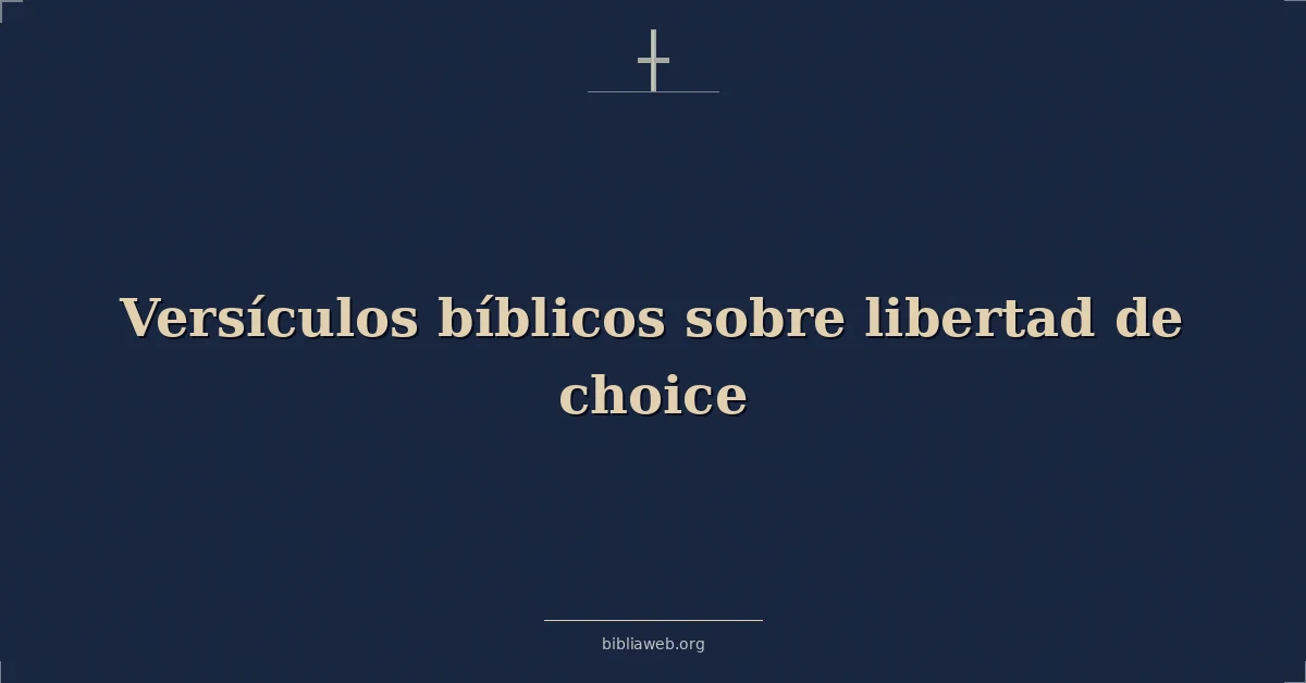 Versículos Bíblicos sobre libertad de elección