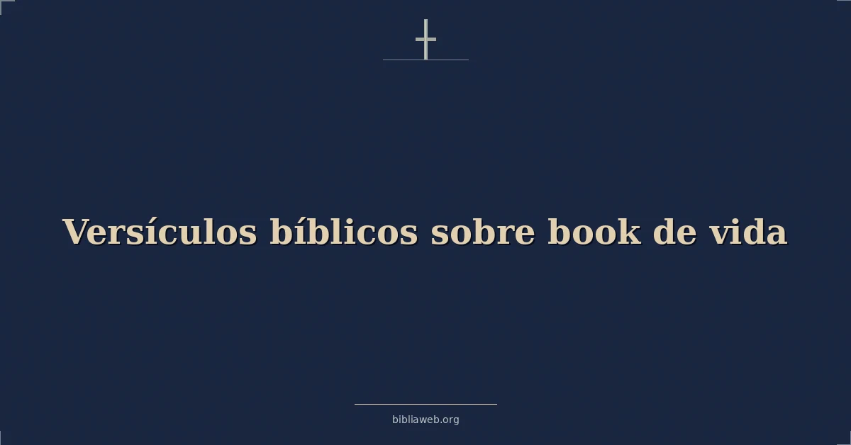 Versículos Bíblicos sobre libro de vida