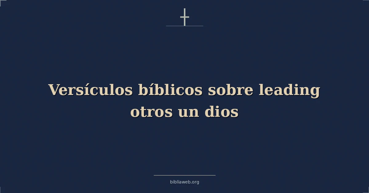 Versículos Bíblicos sobre guiando otros un dios