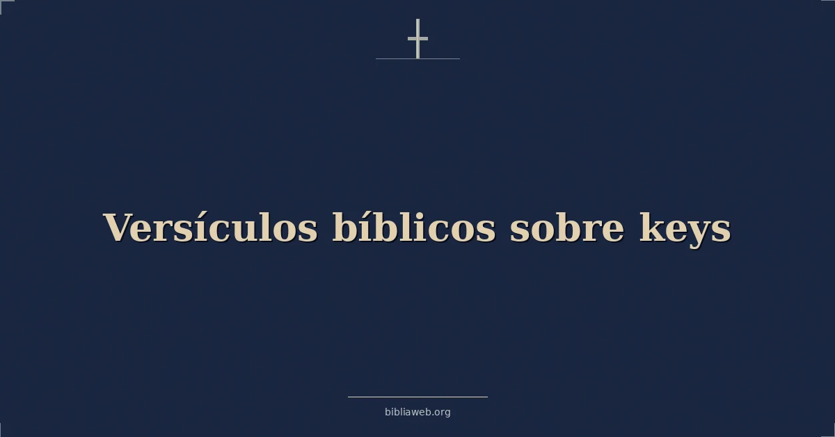 Versículos Bíblicos sobre llaves