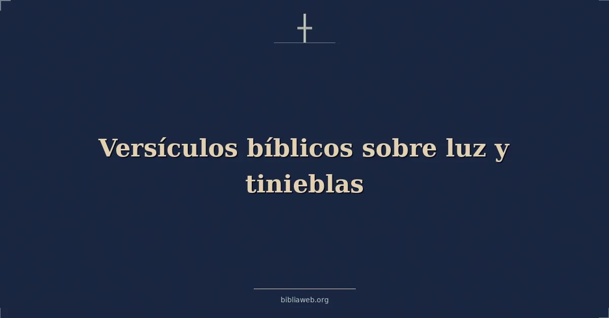 Versículos Bíblicos sobre luz y tinieblas