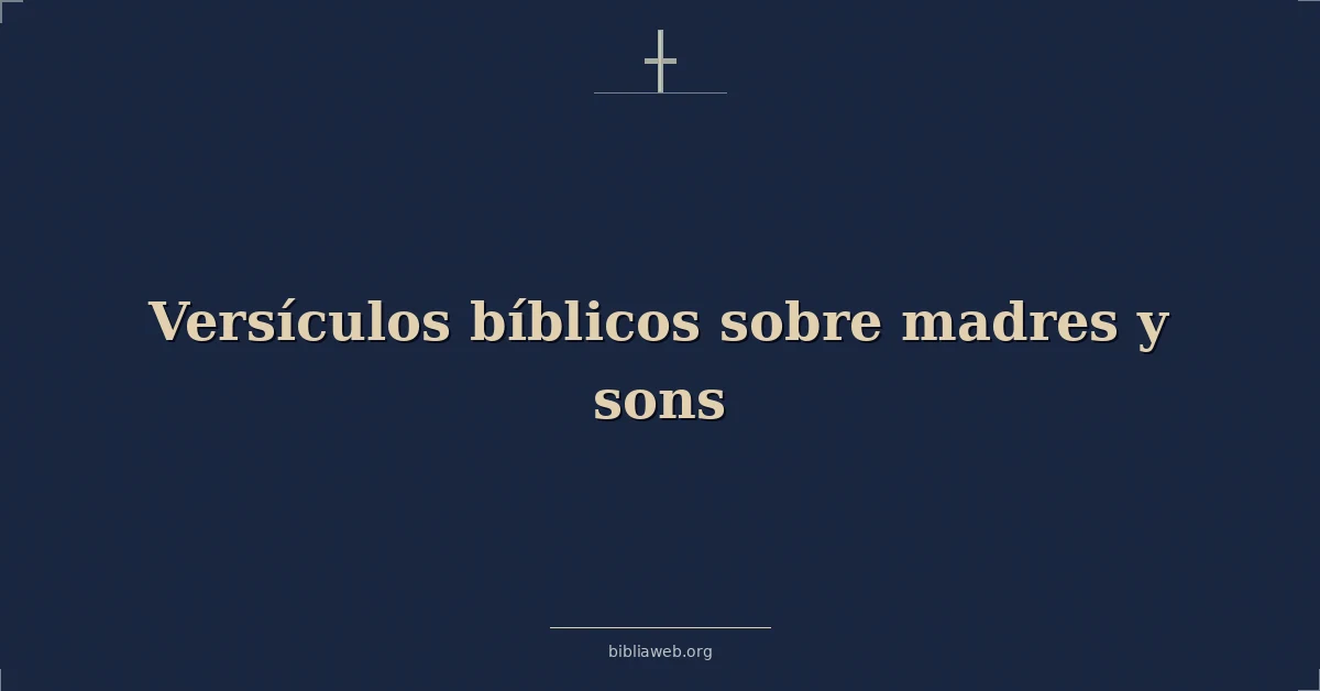Versículos Bíblicos sobre madres y hijos