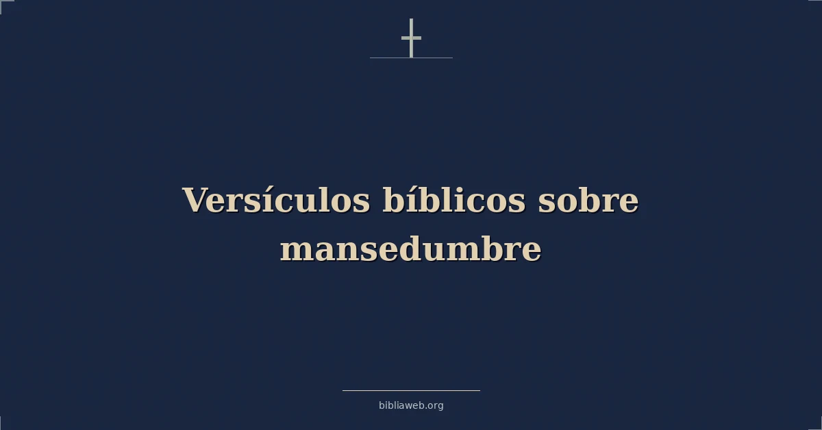 Versículos Bíblicos sobre mansedumbre