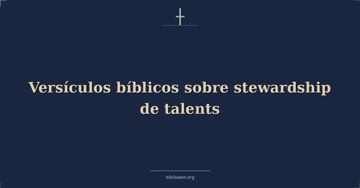 Versículos Bíblicos sobre administración de talentos