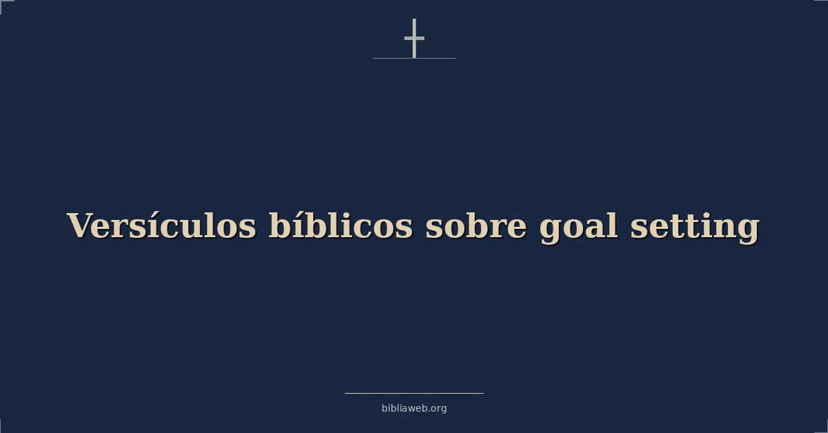 Versículos Bíblicos sobre meta estableciendo