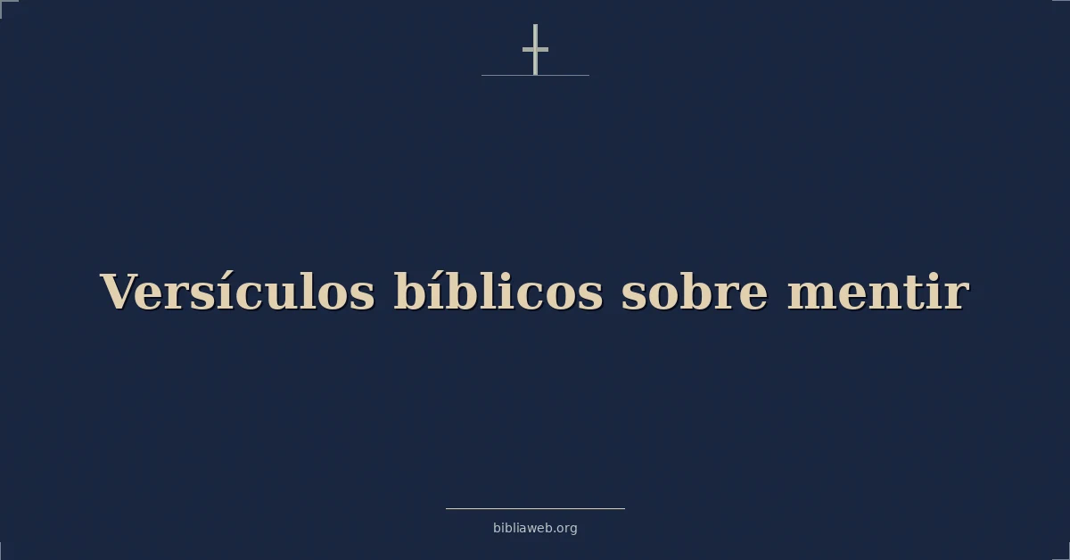 Versículos Bíblicos sobre mentir