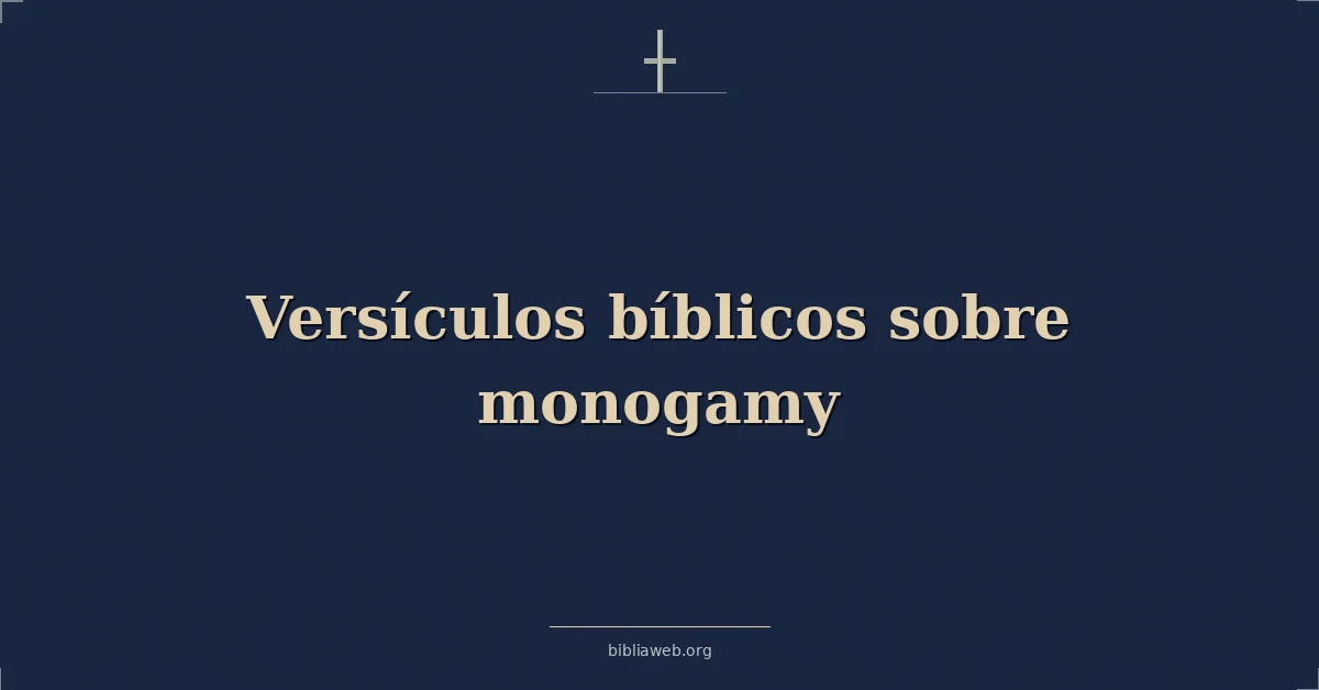 Versículos Bíblicos sobre monogamia