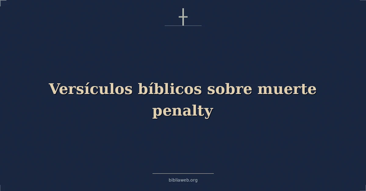 Versículos Bíblicos sobre muerte pena