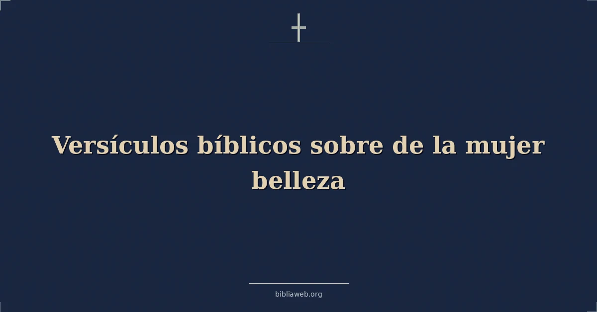Versículos Bíblicos sobre de la mujer belleza