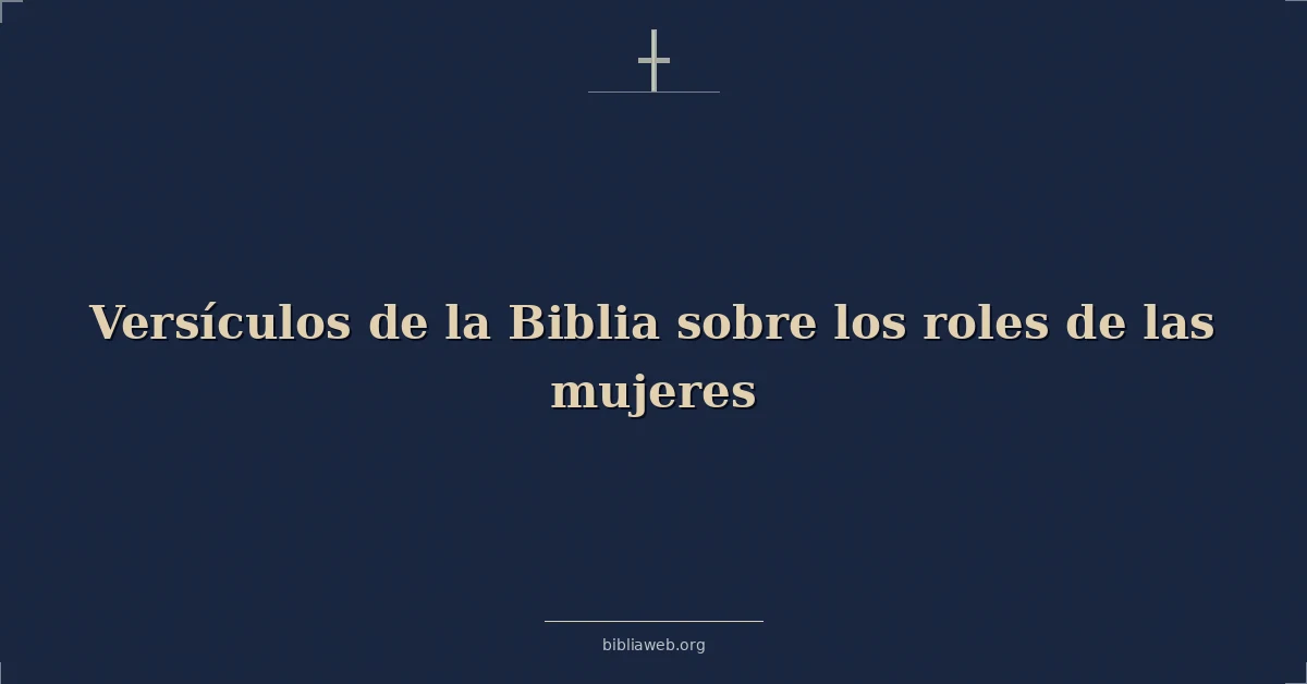Versículos de la Biblia sobre los roles de las mujeres