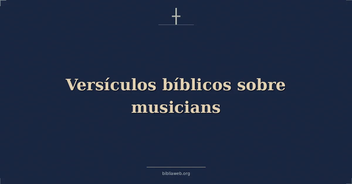 Versículos Bíblicos sobre músicos