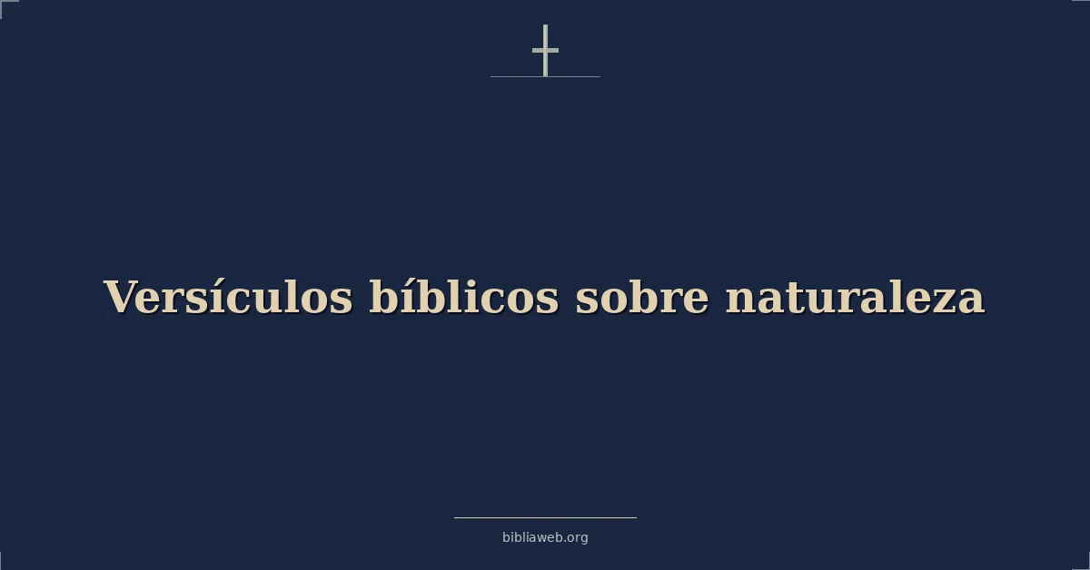 Versículos Bíblicos sobre naturaleza
