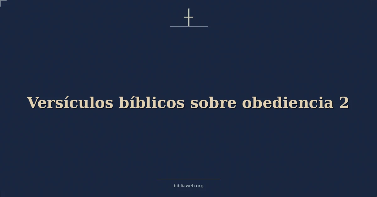 Versículos Bíblicos sobre obediencia 2