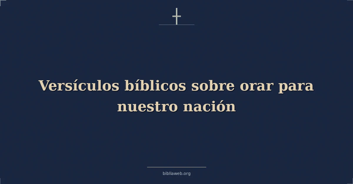Versículos Bíblicos sobre orar para nuestro nación