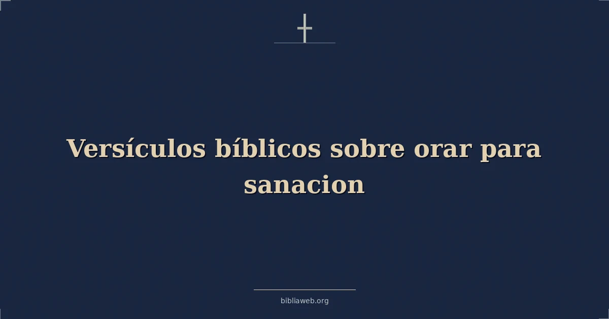 Versículos Bíblicos sobre orar para sanacion