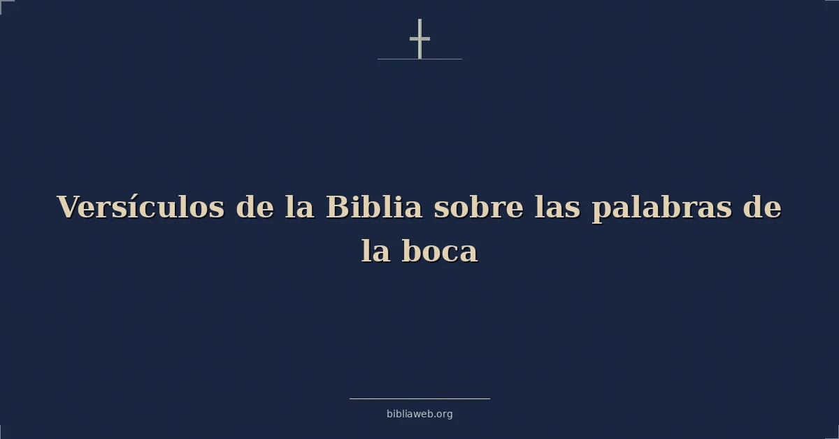 Versículos de la Biblia sobre las palabras de la boca