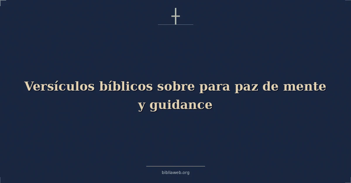 Versículos Bíblicos sobre para paz de mente y guía