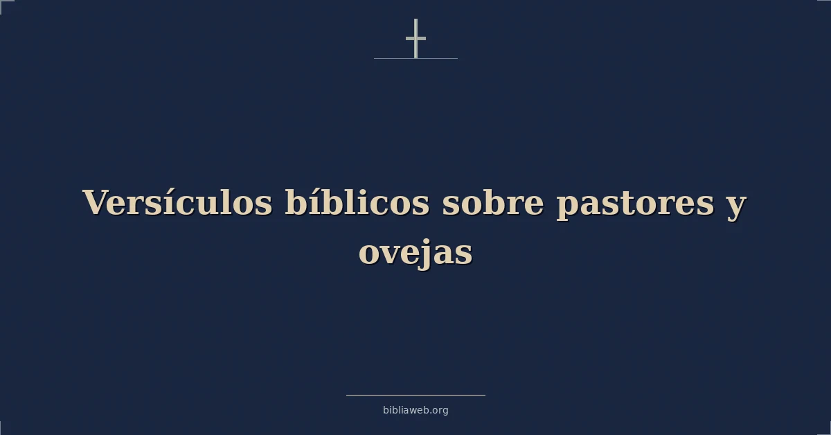 Versículos Bíblicos sobre pastores y ovejas