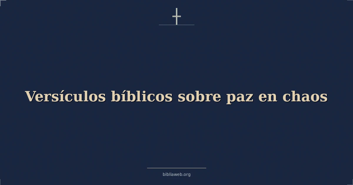 Versículos Bíblicos sobre paz en caos