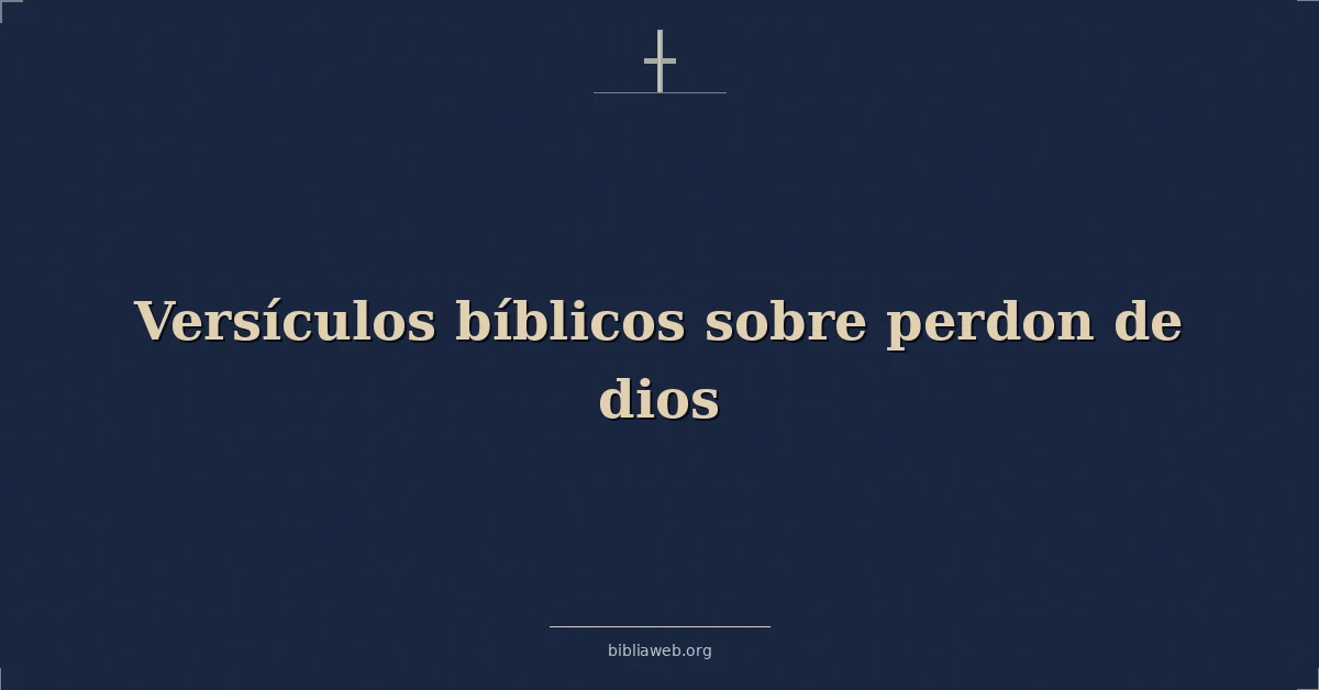 Versículos Bíblicos sobre perdon de dios