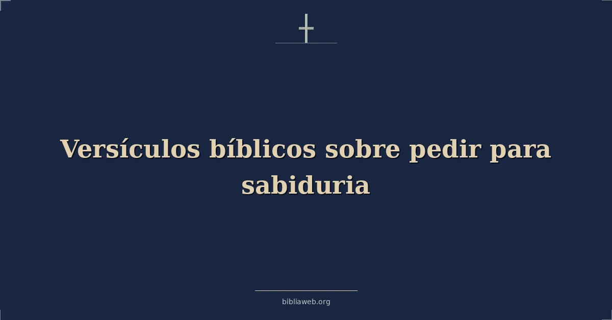 Versículos Bíblicos sobre pedir para sabiduria
