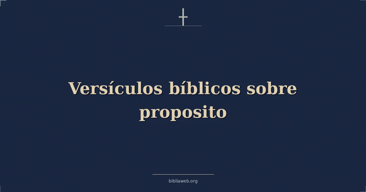 Versículos Bíblicos sobre proposito