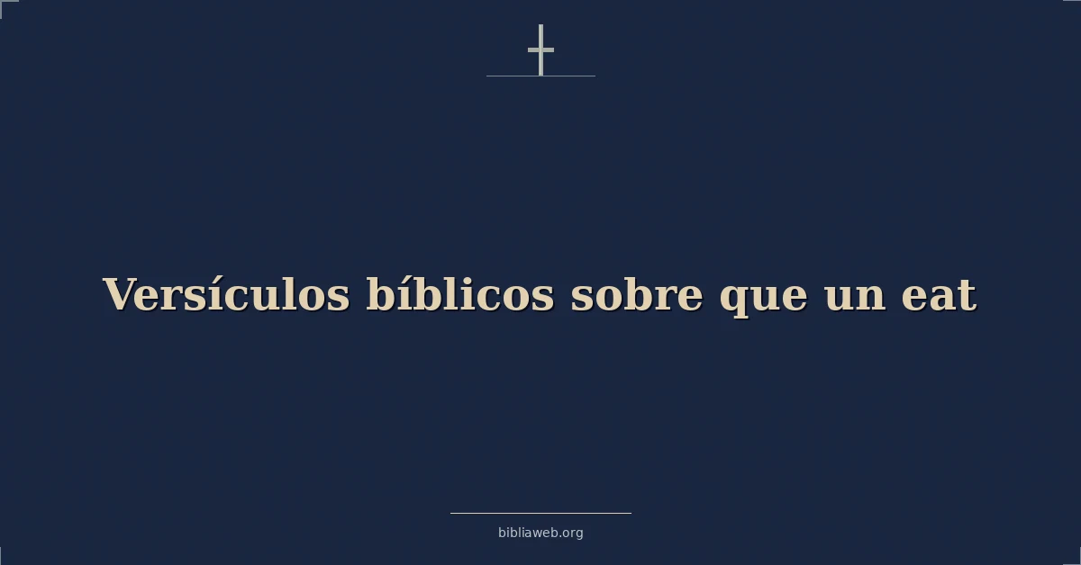 Versículos Bíblicos sobre qué comer