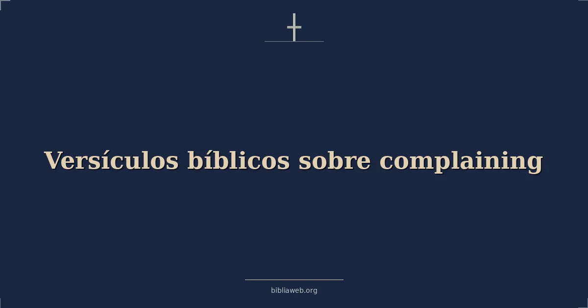 Versículos Bíblicos sobre quejándose