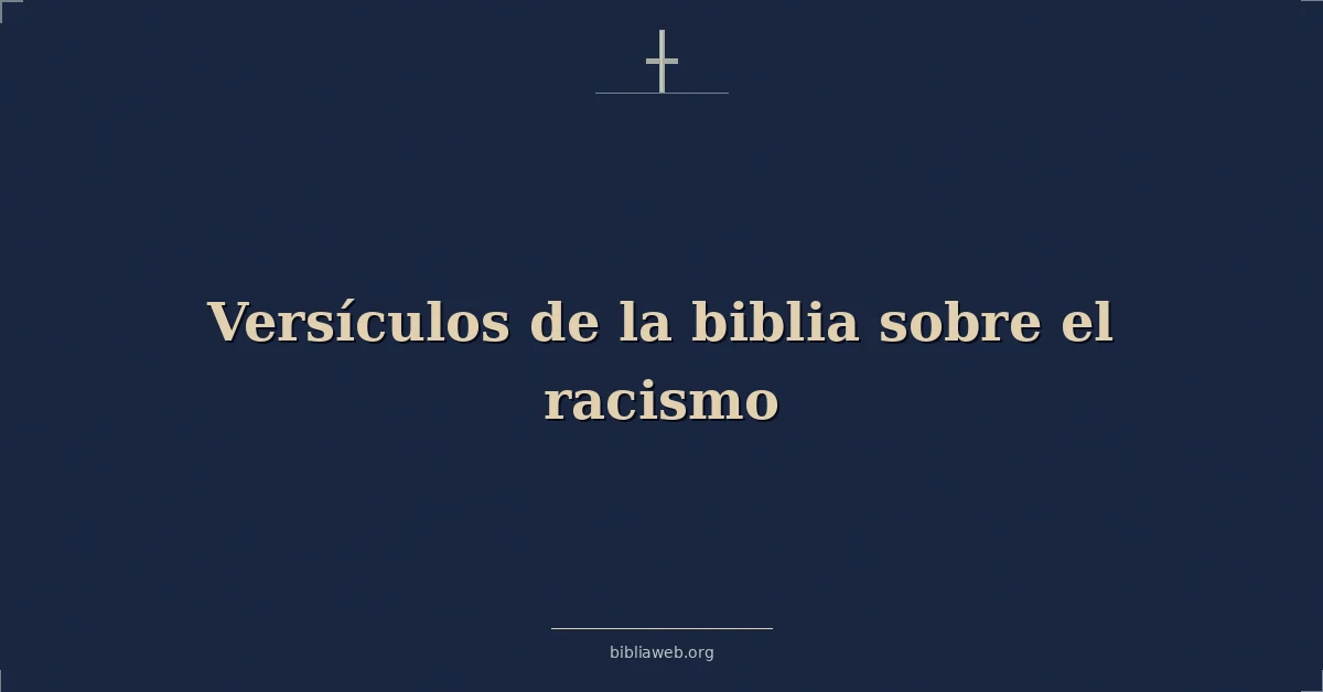 Versículos de la biblia sobre el racismo