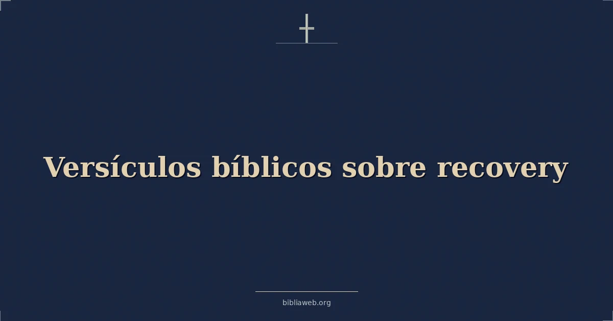 Versículos Bíblicos sobre recuperación