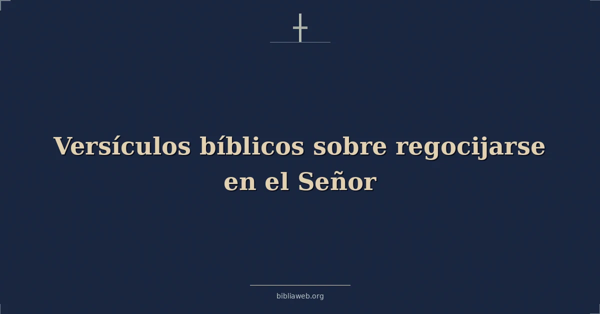 Versículos Bíblicos sobre regocijarse en el Señor