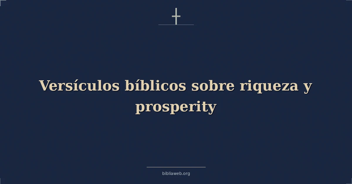 Versículos Bíblicos sobre riqueza y prosperidad