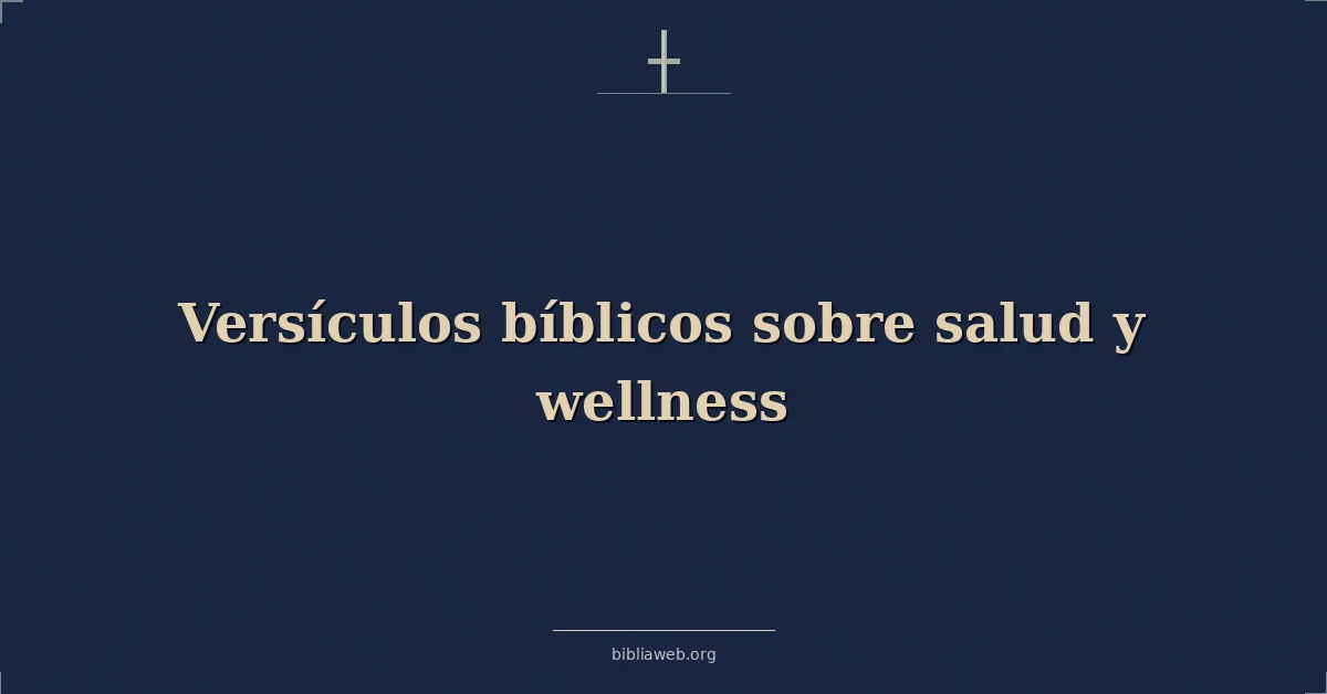 Versículos Bíblicos sobre salud y wellness