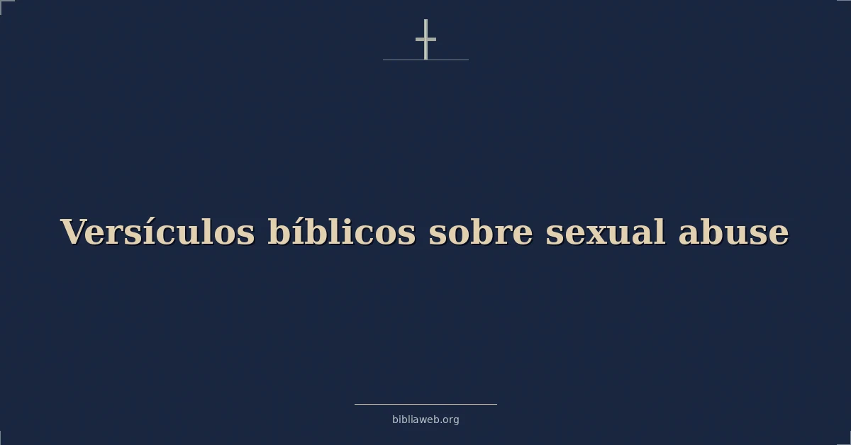 Versículos Bíblicos sobre sexual abuso