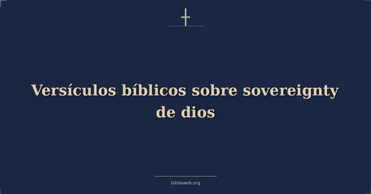 Versículos Bíblicos sobre soberanía de dios