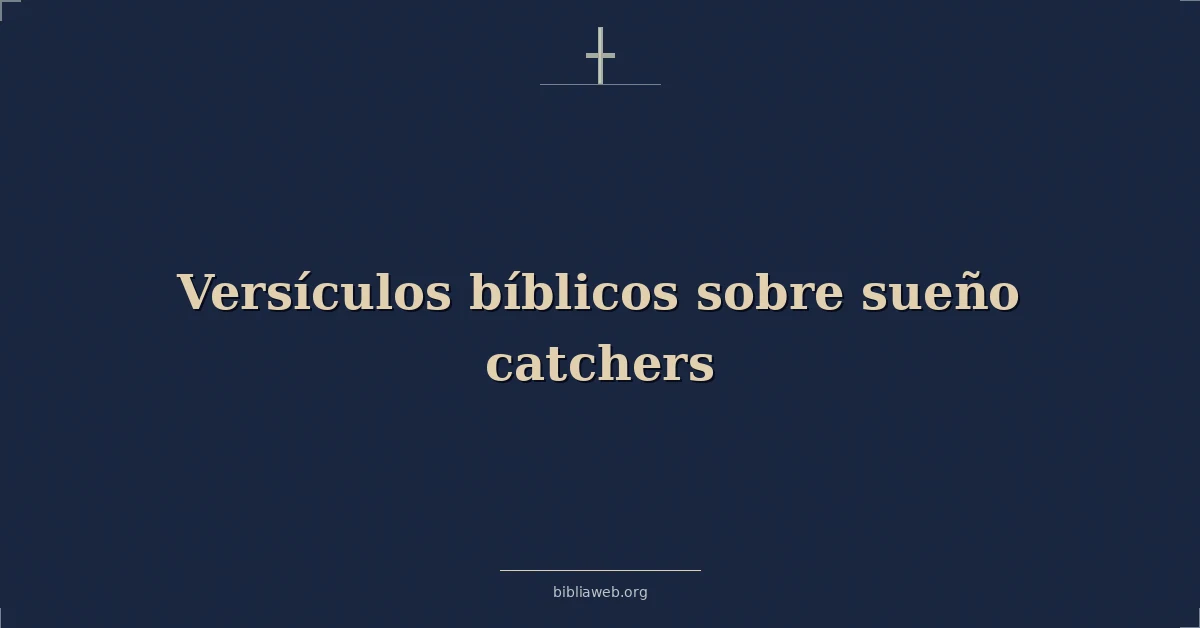 Versículos Bíblicos sobre sueño atrapadores