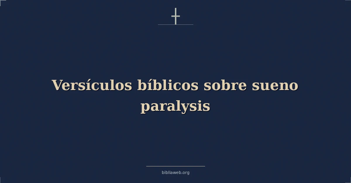 Versículos Bíblicos sobre sueno parálisis