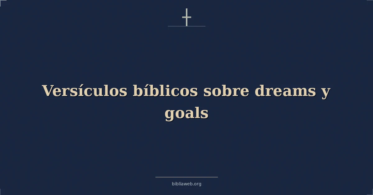 Versículos Bíblicos sobre sueños y metas