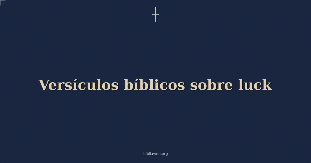 Versículos Bíblicos sobre suerte