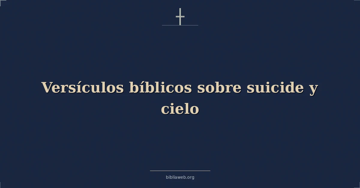 Versículos Bíblicos sobre suicidio y cielo