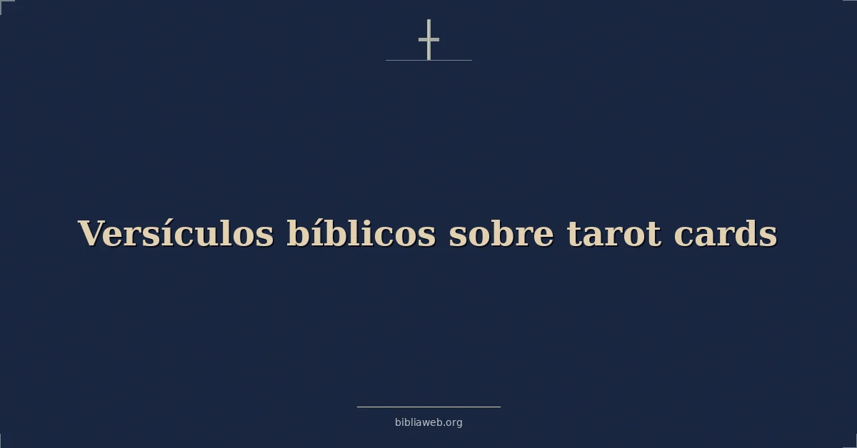 Versículos Bíblicos sobre tarot cartas