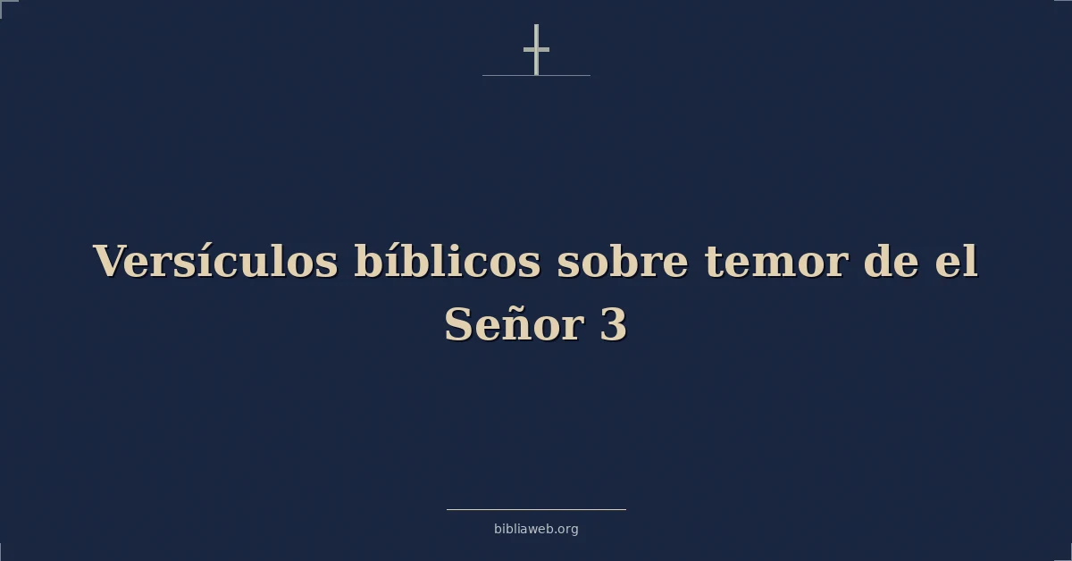 Versículos Bíblicos sobre temor de el Señor 3
