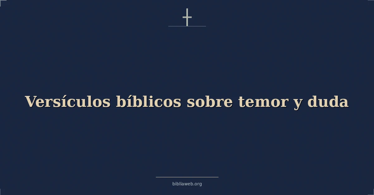Versículos Bíblicos sobre temor y duda